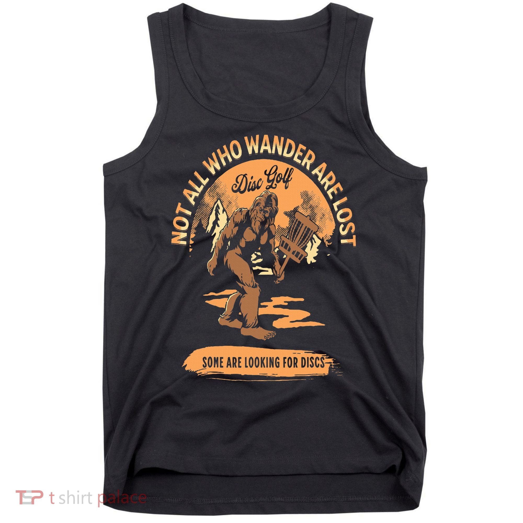 Disc Golf  Not All Who Wander Are Lost Funny Sarcastic Tank Top