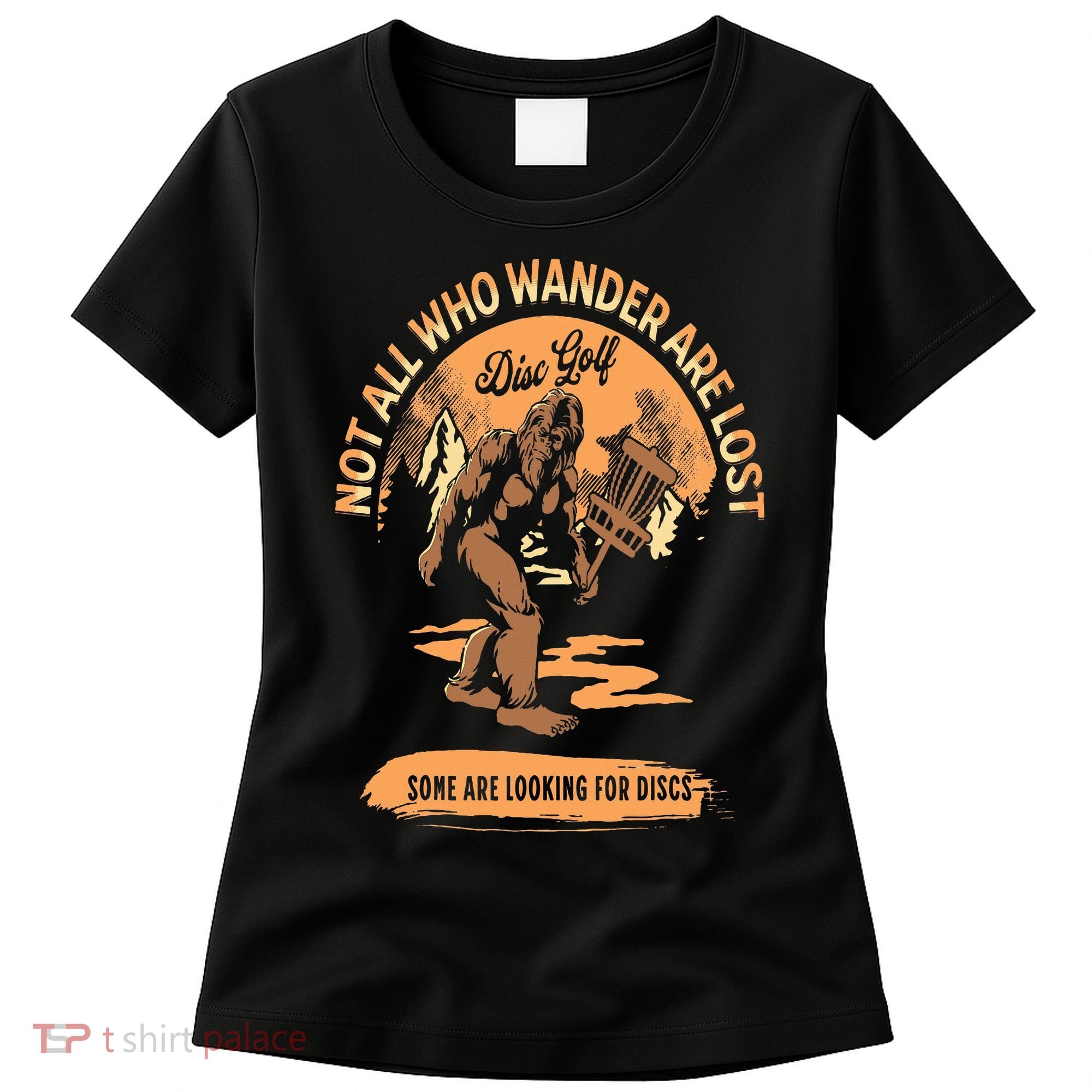 Disc Golf  Not All Who Wander Are Lost Funny Sarcastic Women's T-Shirt
