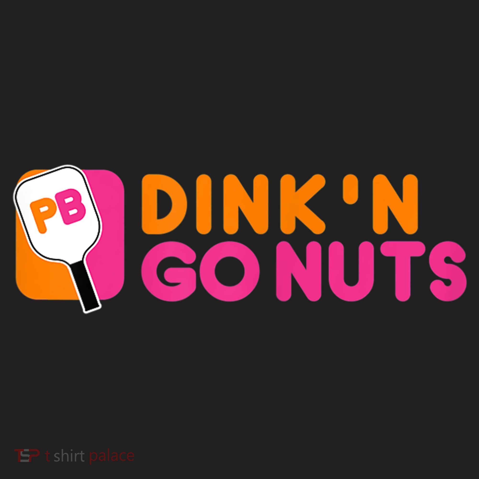 Dink'n Go Nuts Pickleball Paddle TShirt Women's Sweatshirt