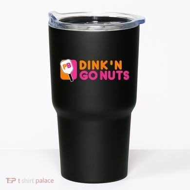 Dink'n Go Nuts Pickleball Paddle TShirt Tumbler