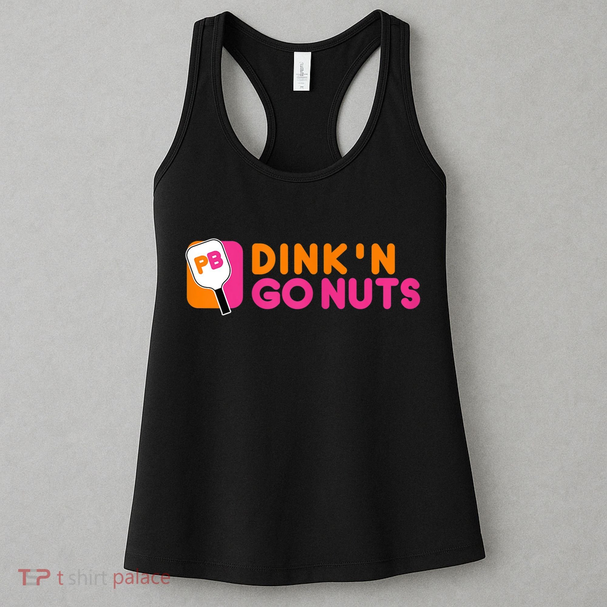 Dink'n Go Nuts Pickleball Paddle TShirt Women's Tank Top