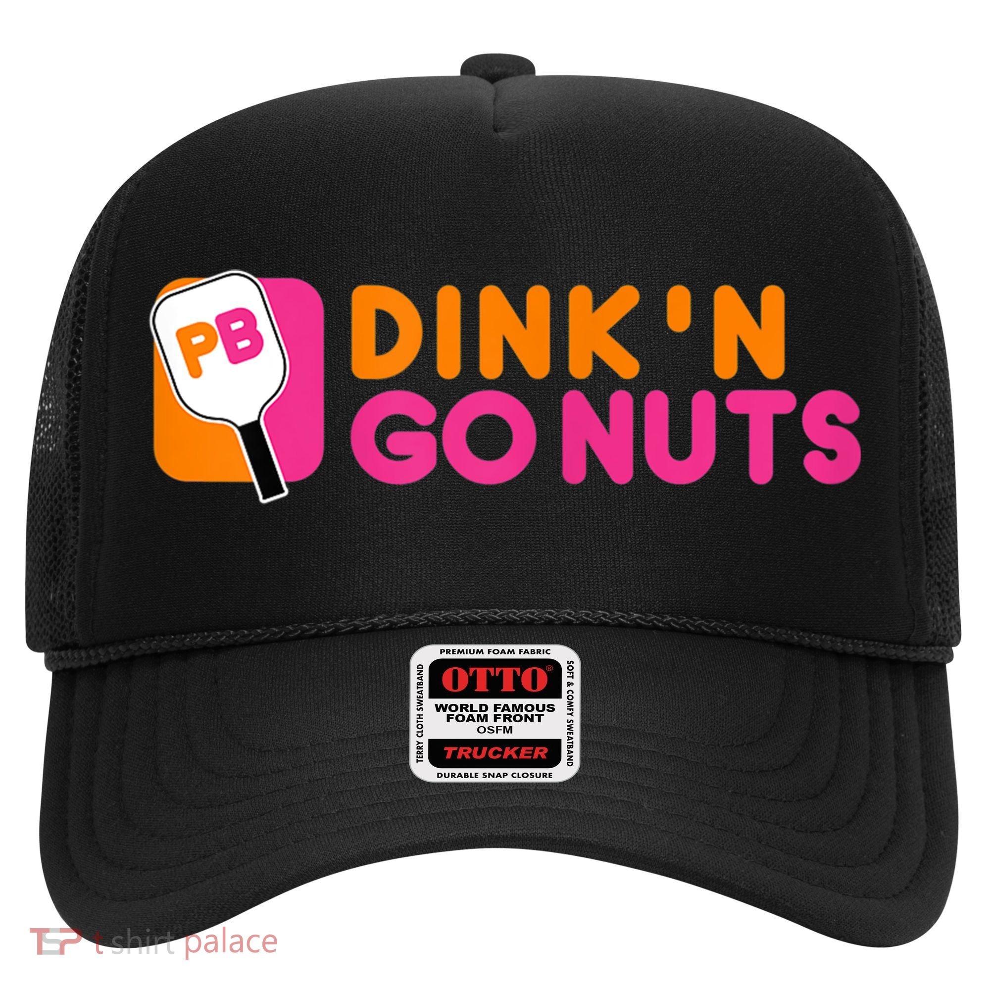 Dink'n Go Nuts Pickleball Paddle TShirt Hat