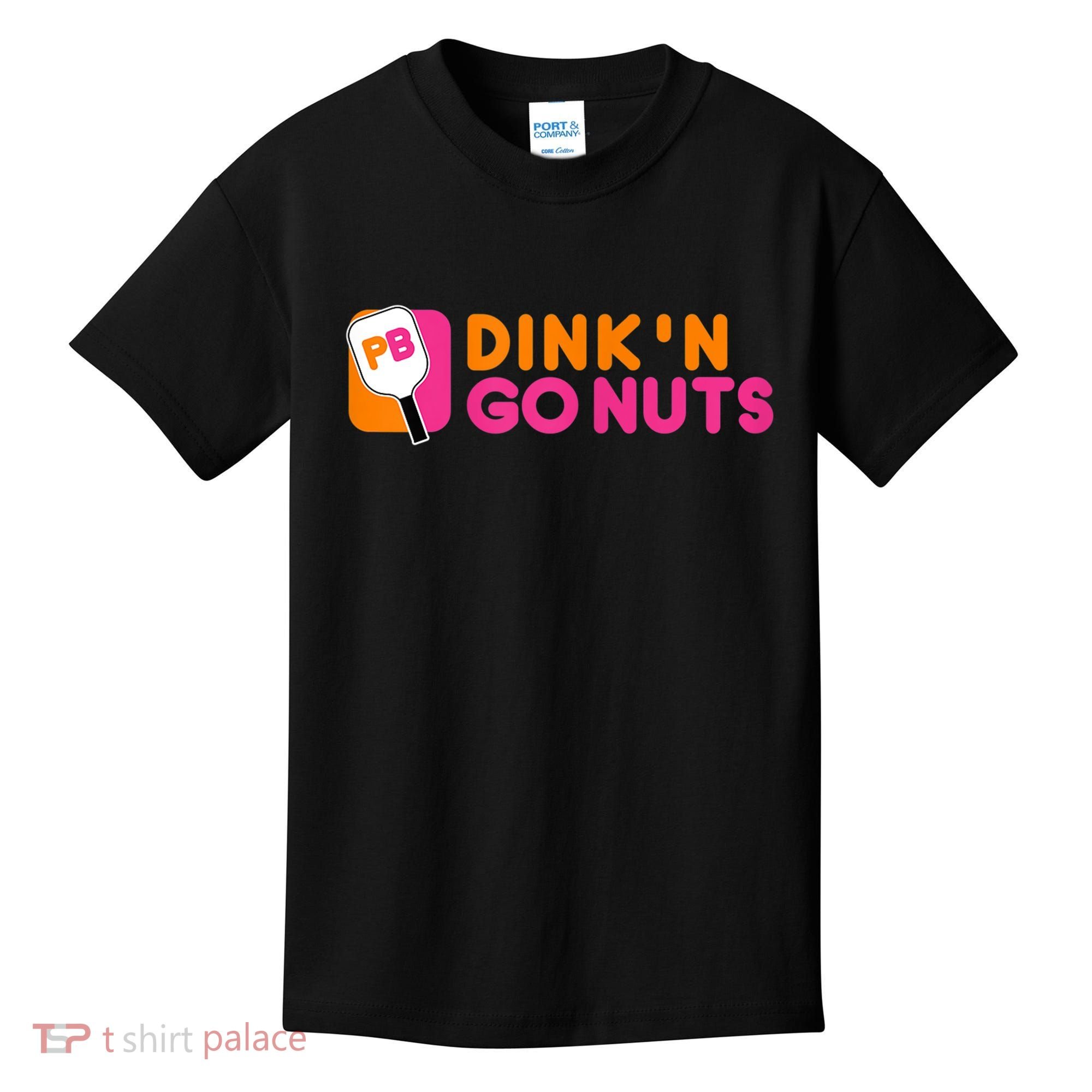 Dink'n Go Nuts Pickleball Paddle TShirt Kids T-Shirt