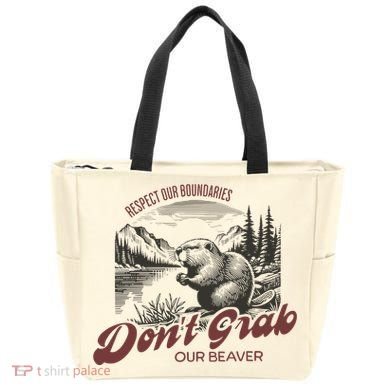 DonT Grab Our Beaver Respect Our Boundaries Tote Bag