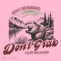 DonT Grab Our Beaver Respect Our Boundaries Coaster thumb 2