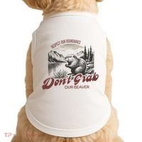 DonT Grab Our Beaver Respect Our Boundaries Doggie Tank thumb 0