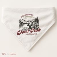DonT Grab Our Beaver Respect Our Boundaries USA-Made Doggie Bandana thumb 0