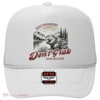 DonT Grab Our Beaver Respect Our Boundaries Hat thumb 0