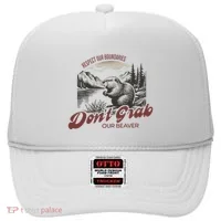 DonT Grab Our Beaver Respect Our Boundaries Hat thumb 0
