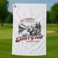 DonT Grab Our Beaver Respect Our Boundaries Golf Towel thumb 1