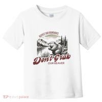 DonT Grab Our Beaver Respect Our Boundaries Toddler T-Shirt thumb 0