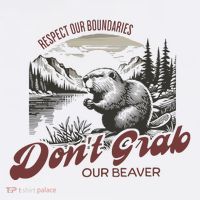 DonT Grab Our Beaver Respect Our Boundaries Women's T-Shirt thumb 6