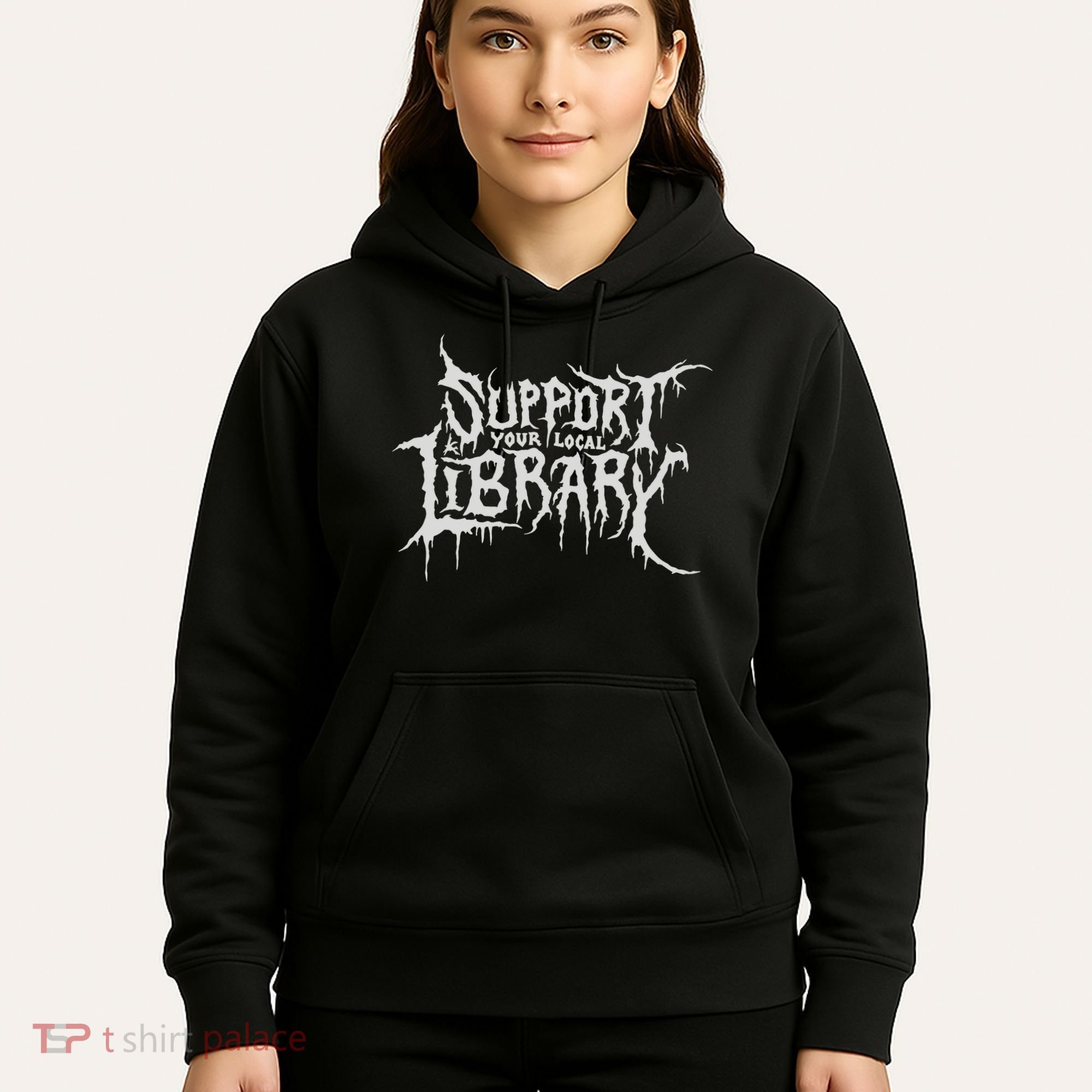Death Gothic Print Support Your Local Library Style Lovers  Hoodie