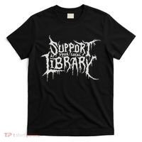 Death Gothic Print Support Your Local Library Style Lovers  T-Shirt thumb 0