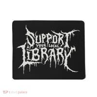 Death Gothic Print Support Your Local Library Style Lovers  Mousepad thumb 0