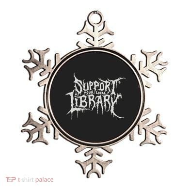 Death Gothic Print Support Your Local Library Style Lovers  Ornament