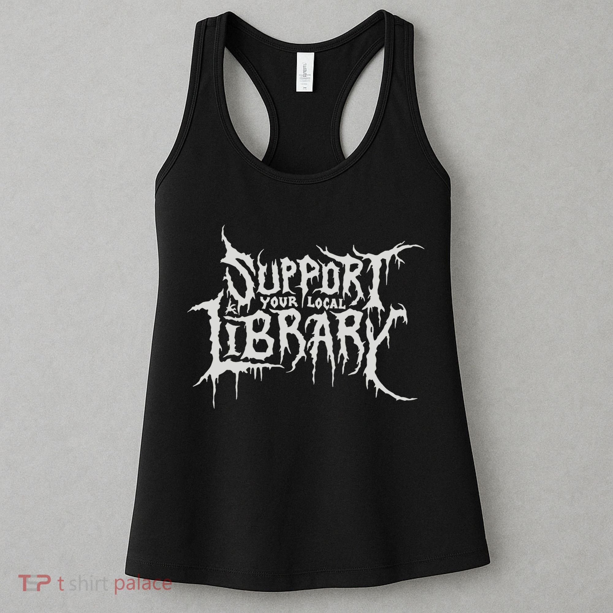 Death Gothic Print Support Your Local Library Style Lovers  Women's Tank Top