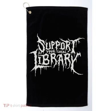 Death Gothic Print Support Your Local Library Style Lovers  Golf Towel