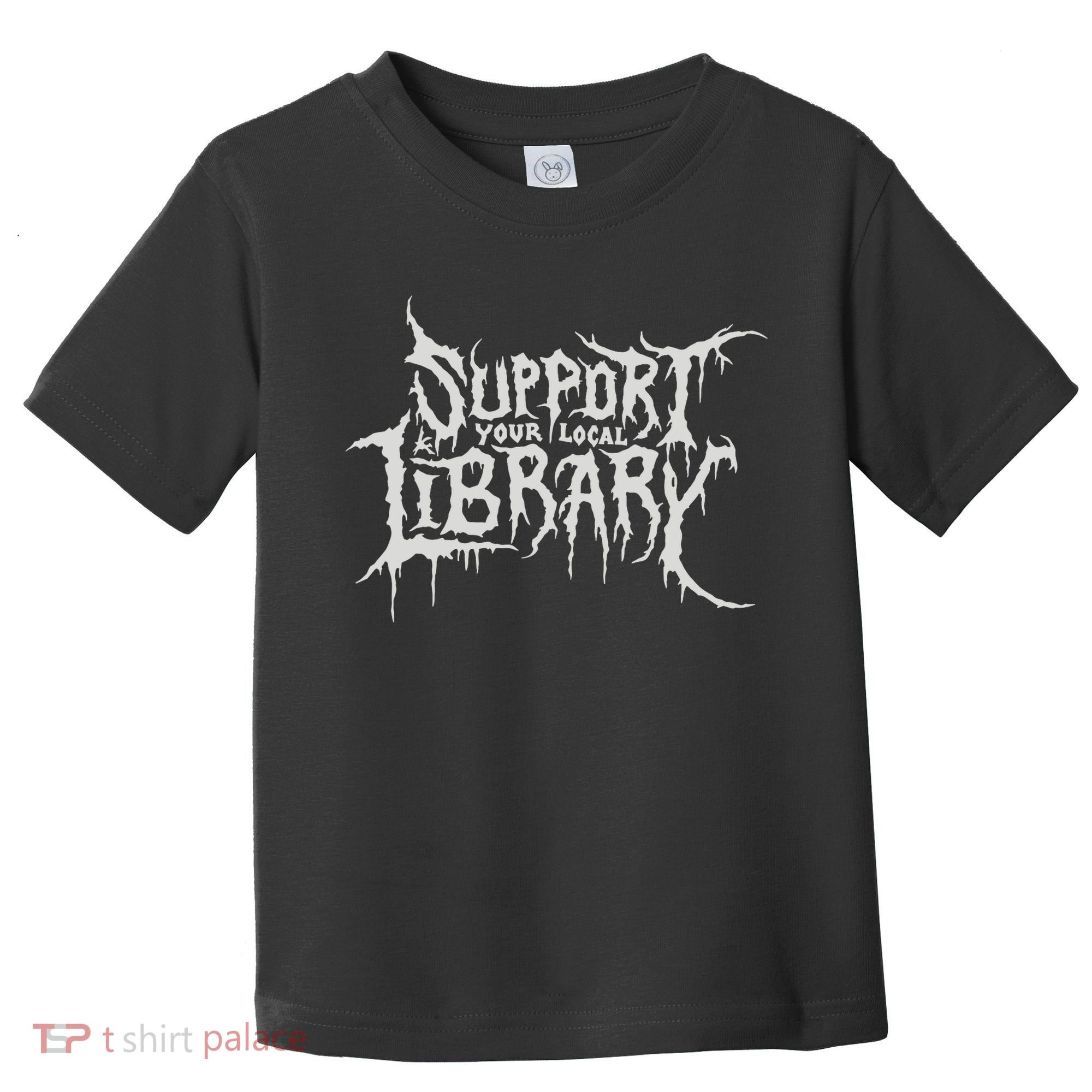 Death Gothic Print Support Your Local Library Style Lovers  Toddler T-Shirt