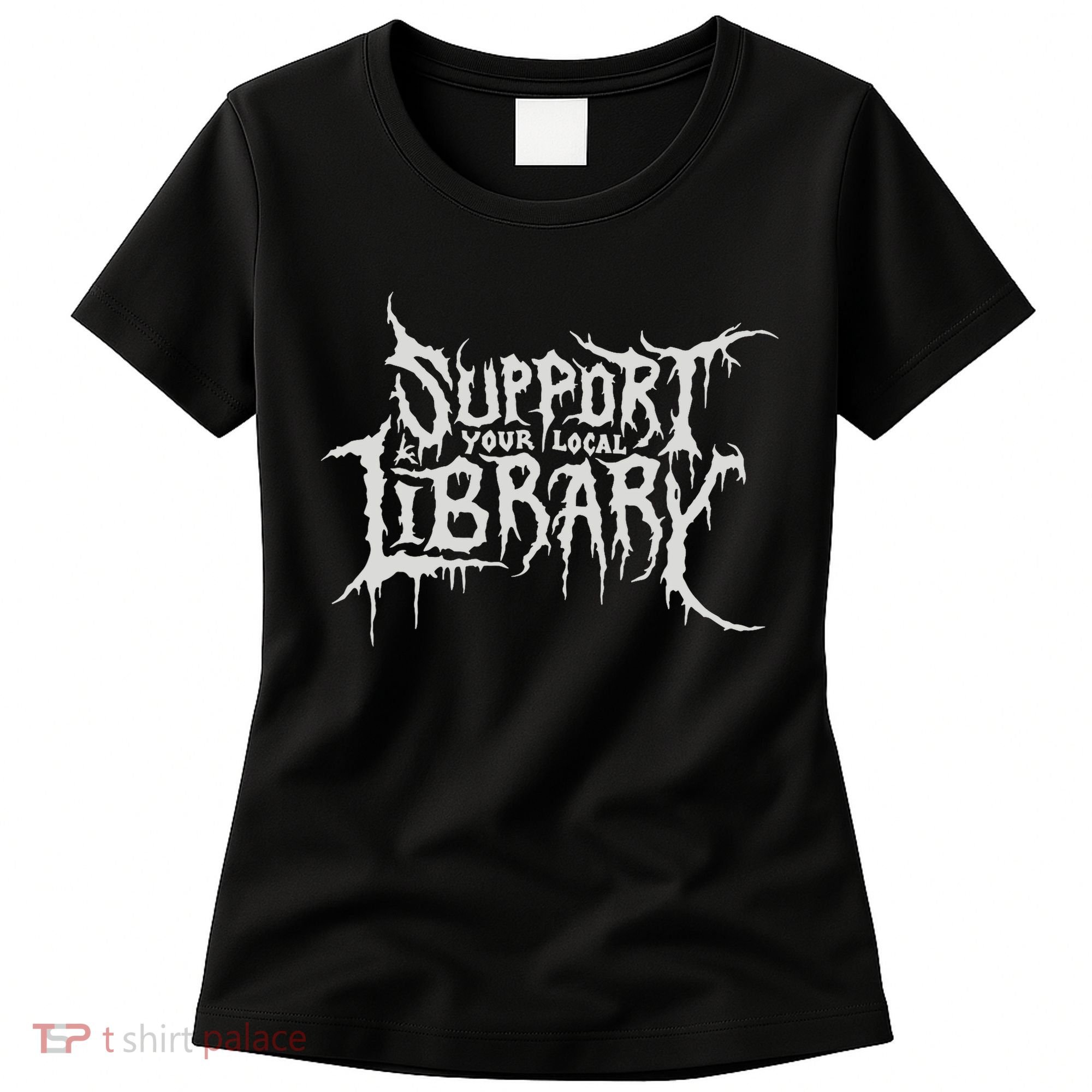 Death Gothic Print Support Your Local Library Style Lovers  Women's T-Shirt