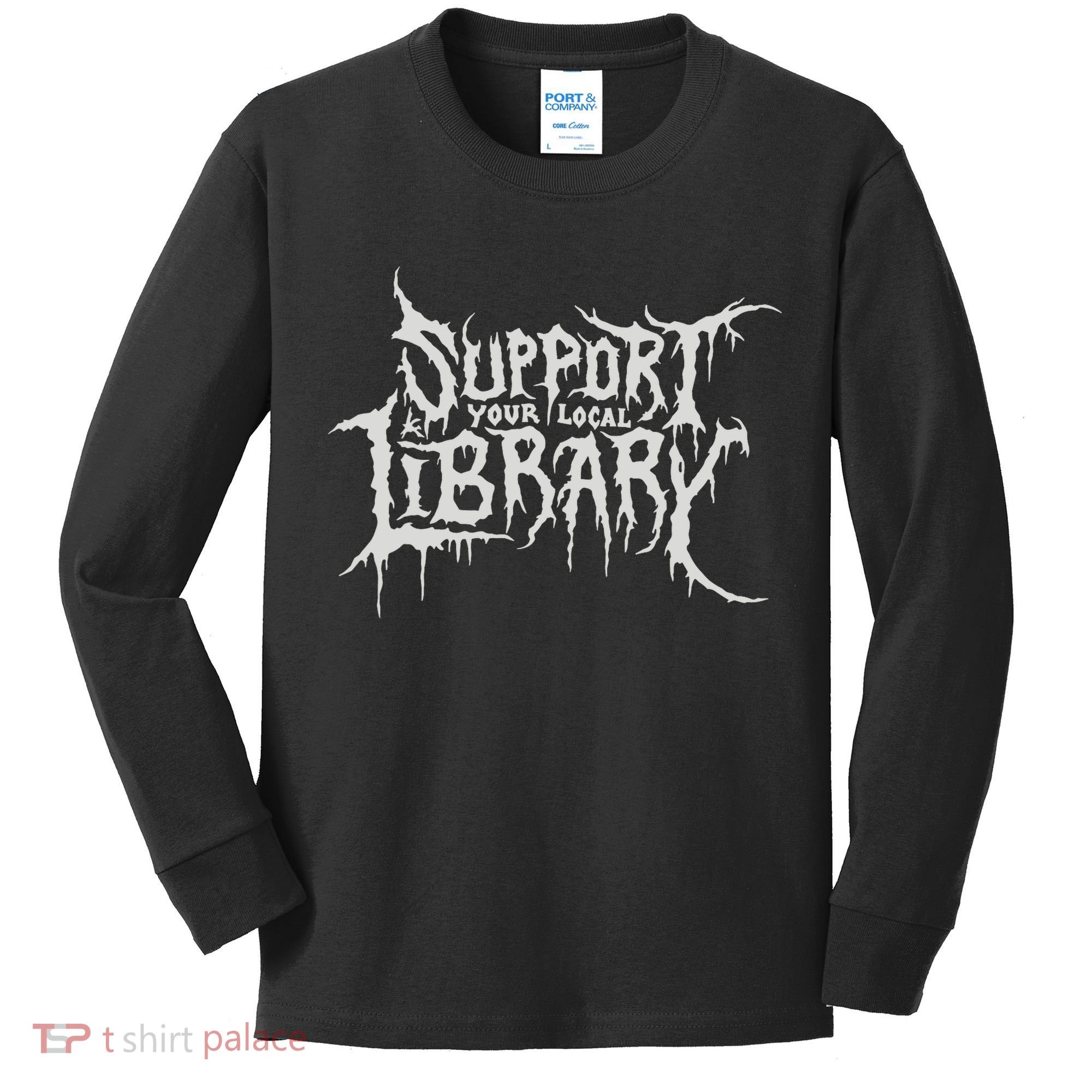 Death Gothic Print Support Your Local Library Style Lovers  Kids Long Sleeve Shirt