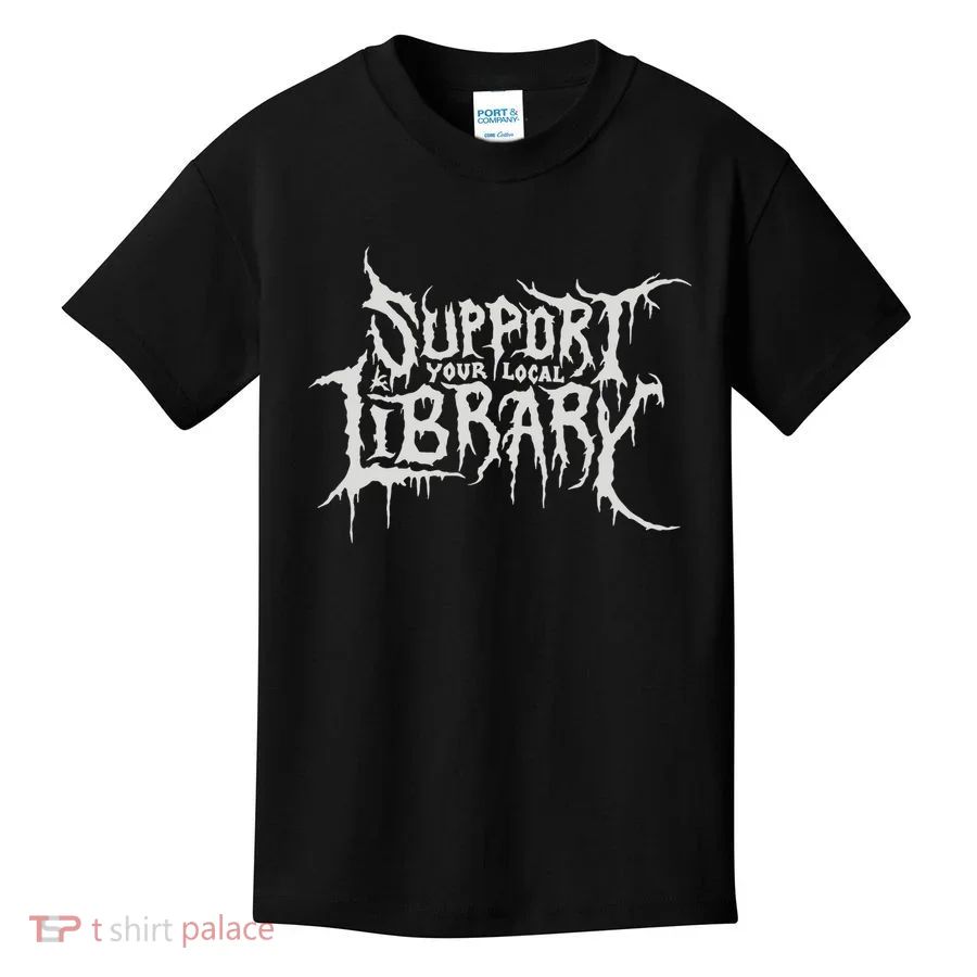Death Gothic Print Support Your Local Library Style Lovers  Kids T-Shirt
