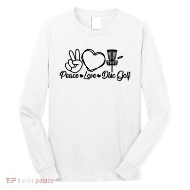 Disc Golfing Peace Love Disc Golf Long Sleeve Shirt