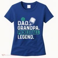 Dad Grandpa Pickleball Legend Player Funny Pickle Ball Funny Gift Women's T-Shirt thumb 0