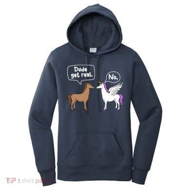 Dude Get Real Mythical Animal Rainbow Unicorn Magical Women's Hoodie