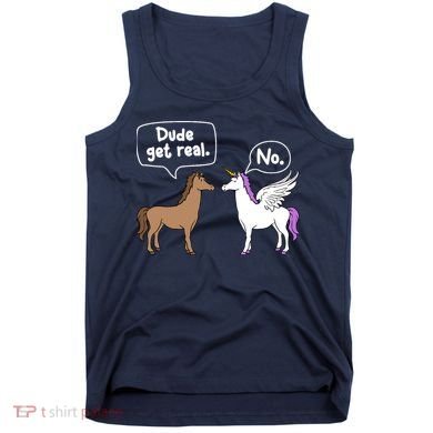 Dude Get Real Mythical Animal Rainbow Unicorn Magical Tank Top
