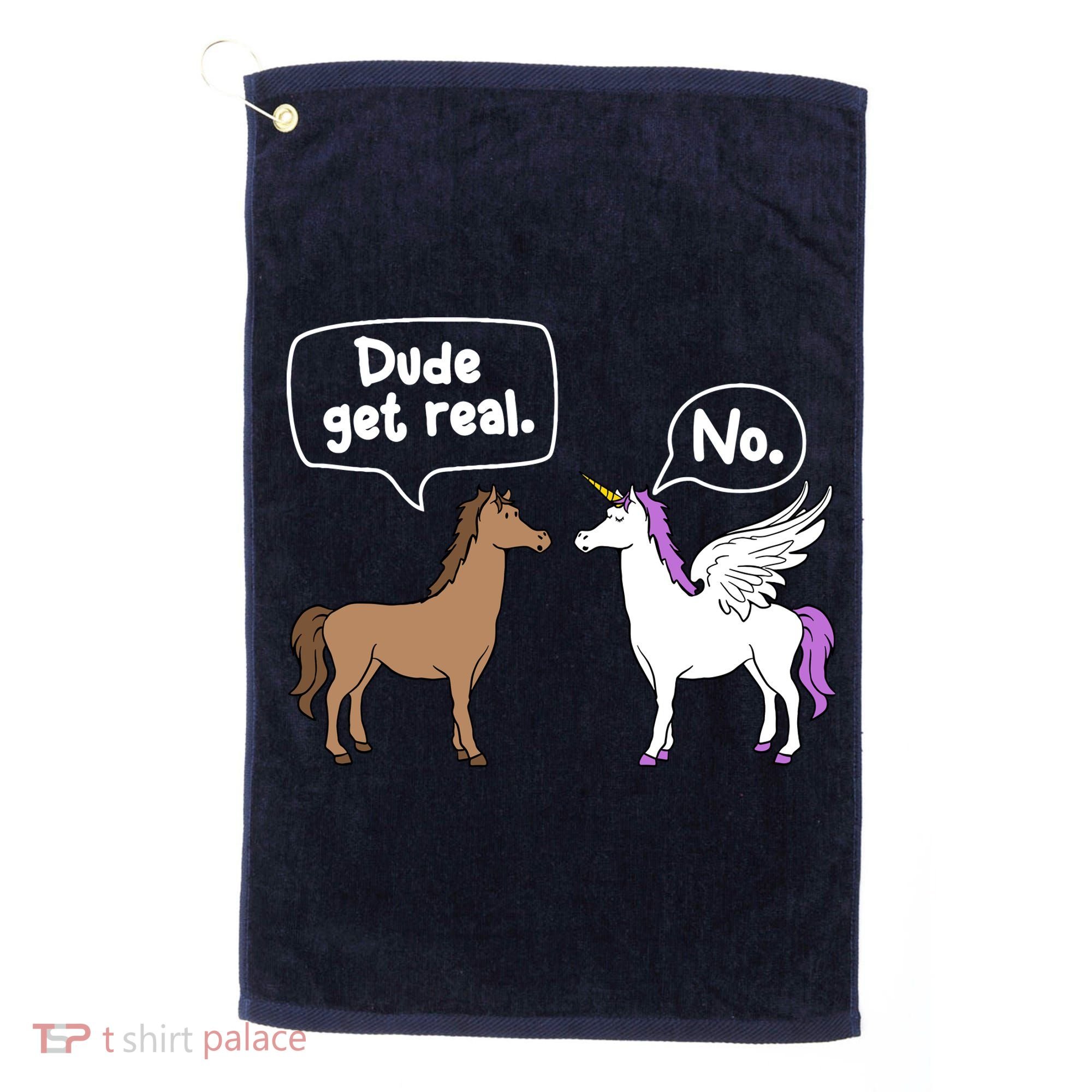 Dude Get Real Mythical Animal Rainbow Unicorn Magical Golf Towel