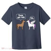 Dude Get Real Mythical Animal Rainbow Unicorn Magical Toddler T-Shirt thumb 0