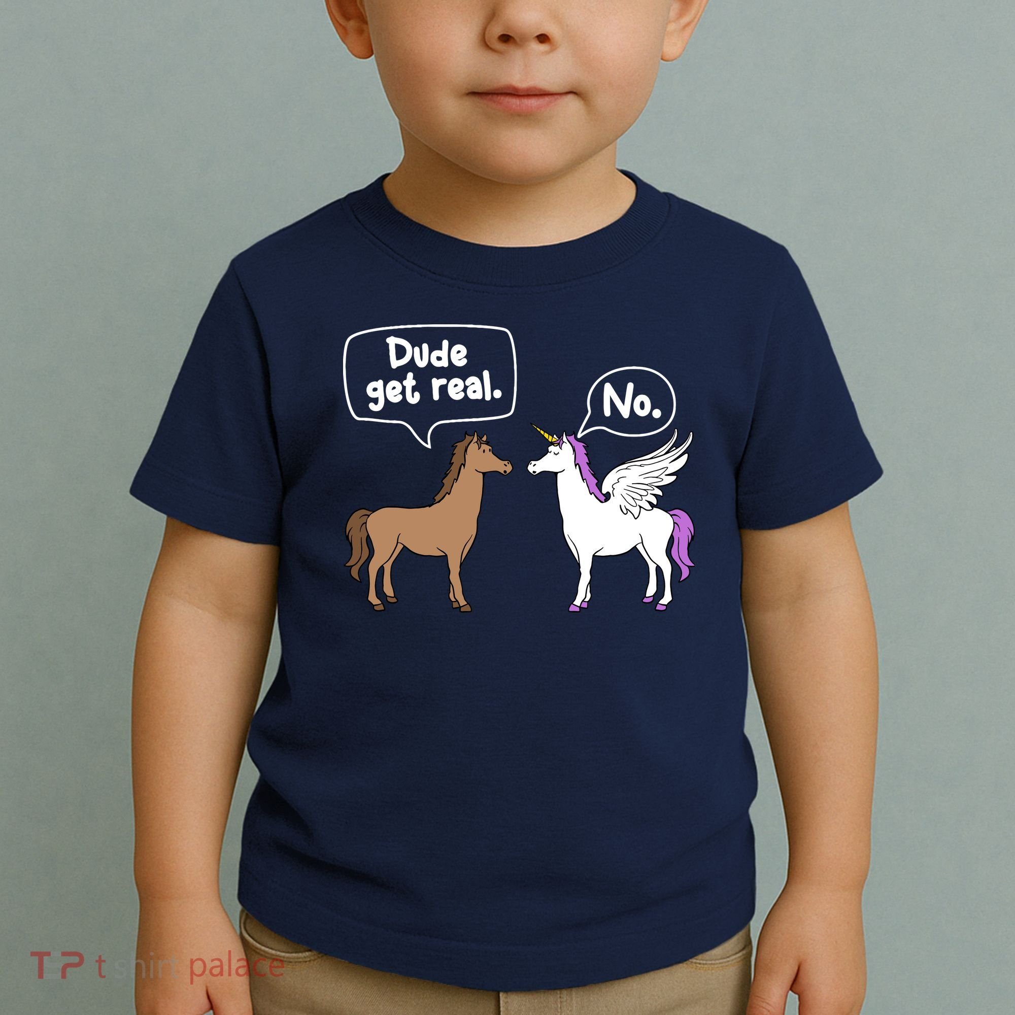Dude Get Real Mythical Animal Rainbow Unicorn Magical Toddler T-Shirt