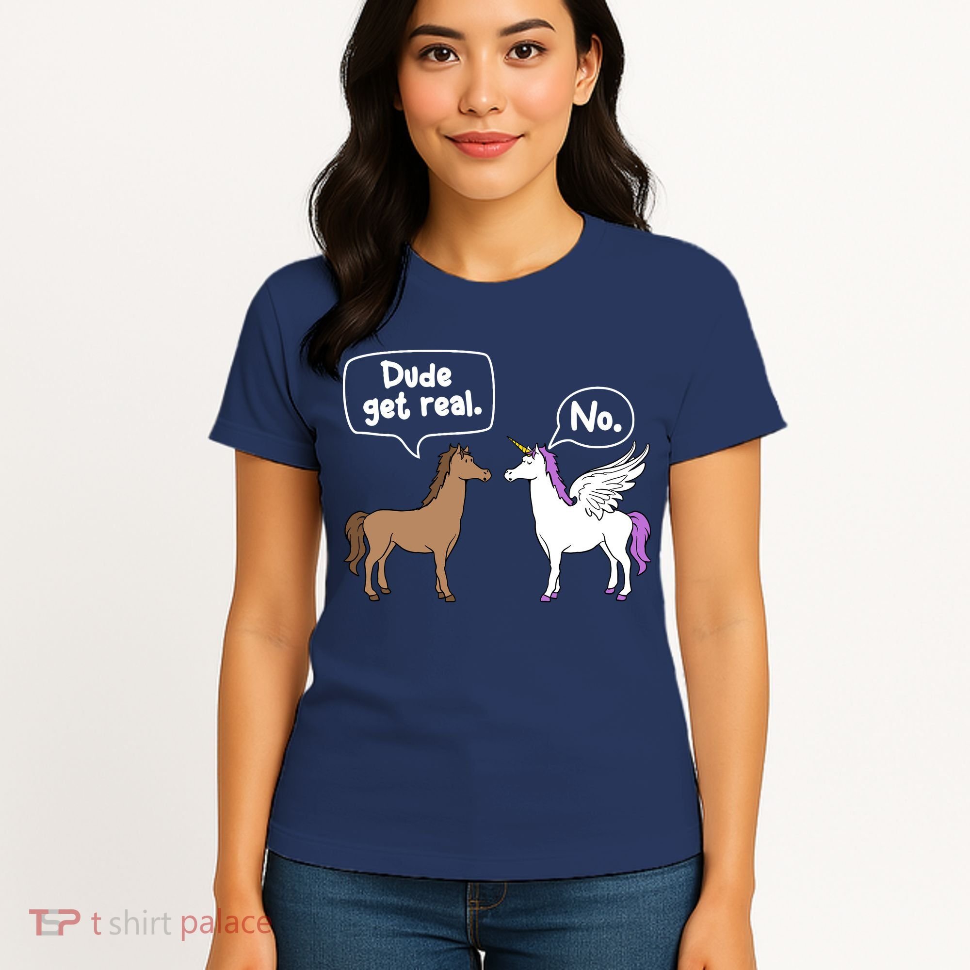 Dude Get Real Mythical Animal Rainbow Unicorn Magical Women's T-Shirt