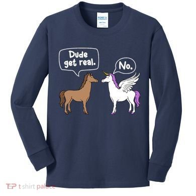 Dude Get Real Mythical Animal Rainbow Unicorn Magical Kids Long Sleeve Shirt