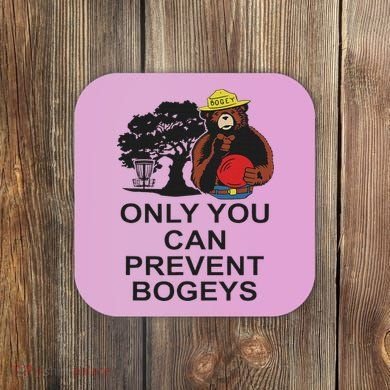Disc Golf S Only You Can Prevent Bogeys Disc Golf . Coaster