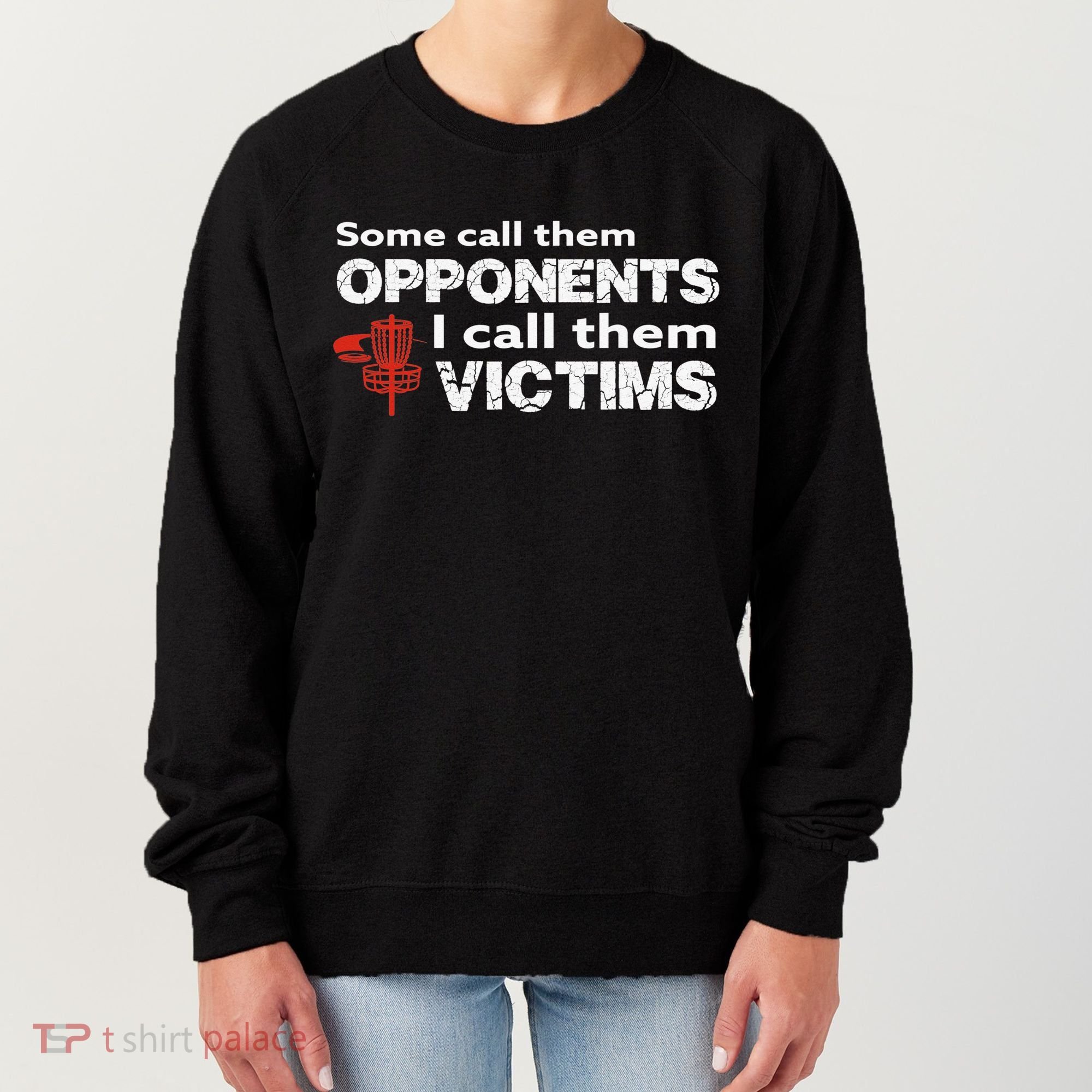 Disc Golf Some Call Them Opponents Funny Saying Women's Sweatshirt