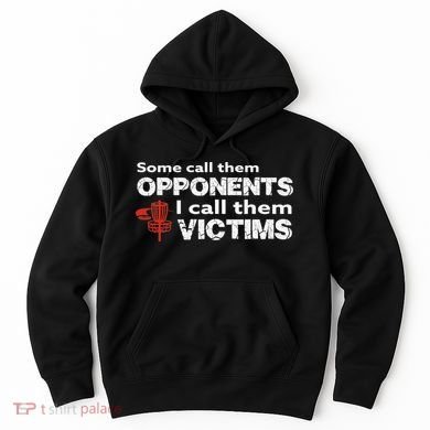 Disc Golf Some Call Them Opponents Funny Saying Hoodie
