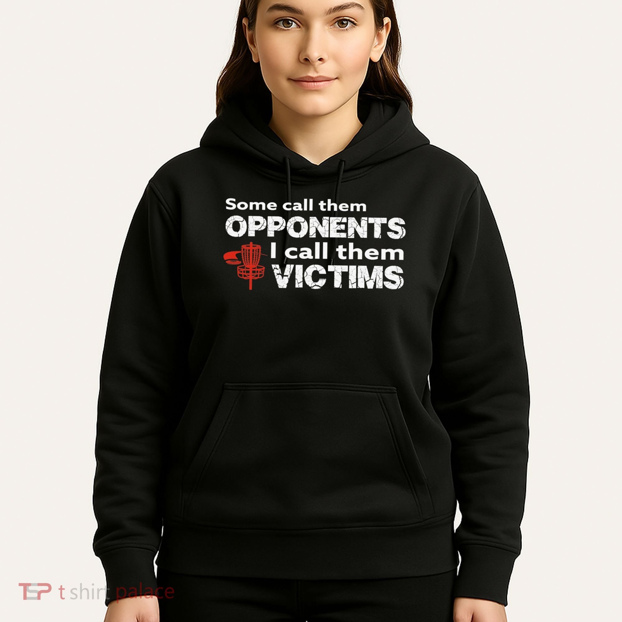 Disc Golf Some Call Them Opponents Funny Saying Hoodie