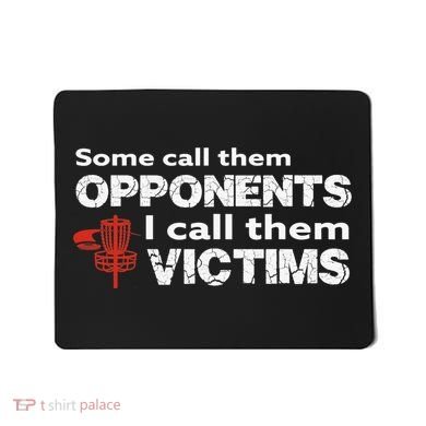 Disc Golf Some Call Them Opponents Funny Saying Mousepad