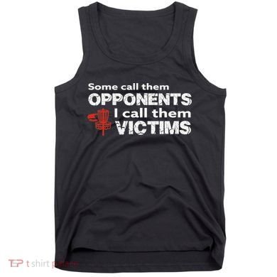 Disc Golf Some Call Them Opponents Funny Saying Tank Top
