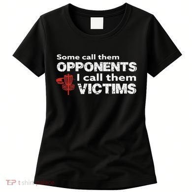 Disc Golf Some Call Them Opponents Funny Saying Women's T-Shirt
