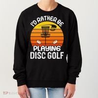 Disc Golf Shirt I'd Rather Be Playing Disc Golf Women's Sweatshirt thumb 0