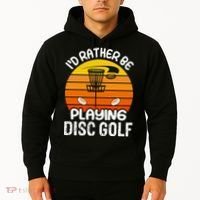 Disc Golf Shirt I'd Rather Be Playing Disc Golf Hoodie thumb 2