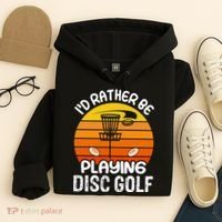 Disc Golf Shirt I'd Rather Be Playing Disc Golf Hoodie thumb 4