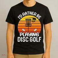Disc Golf Shirt I'd Rather Be Playing Disc Golf T-Shirt thumb 3