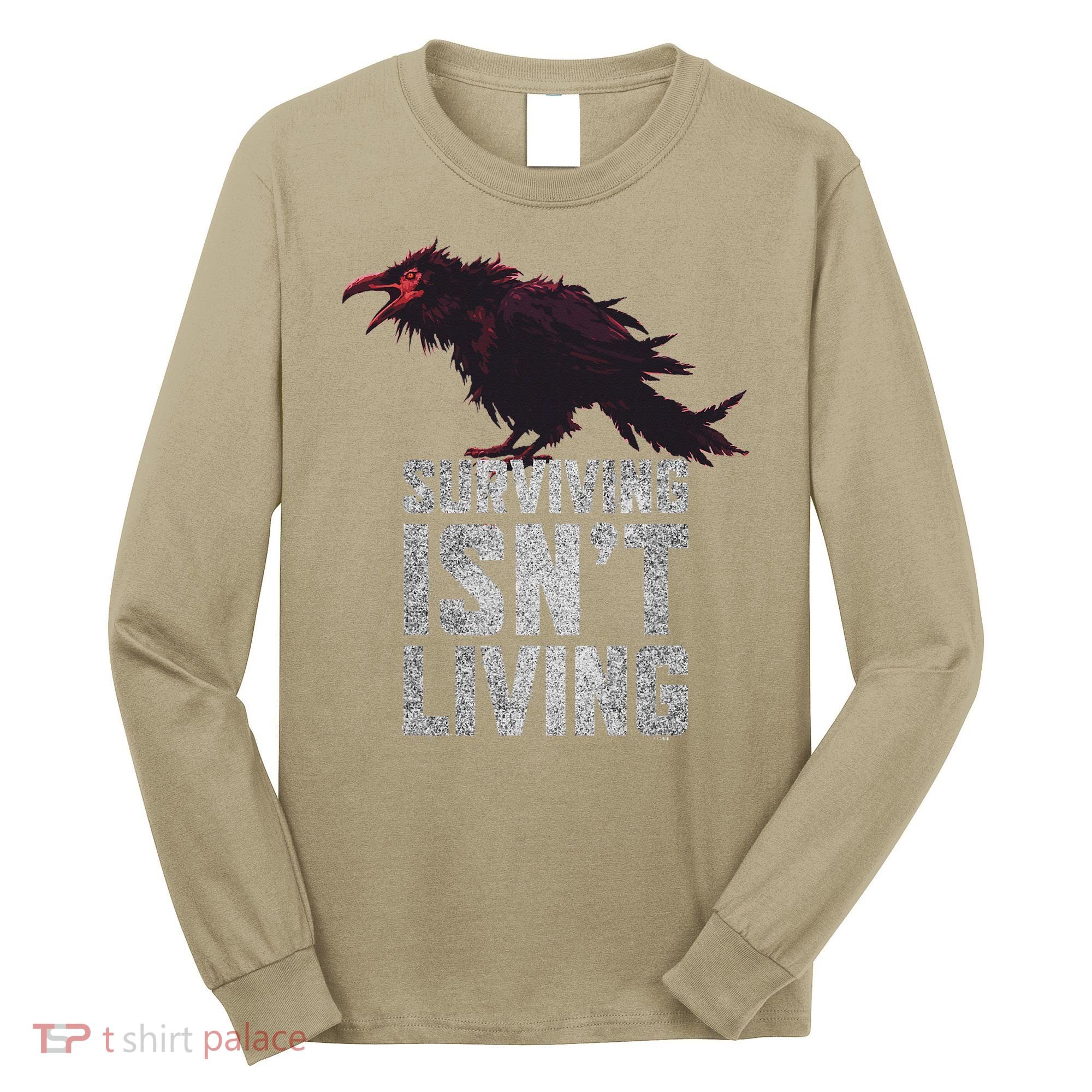 Days Gone Surving Isnt Living Corw Quote Big Chest Logo Long Sleeve Shirt