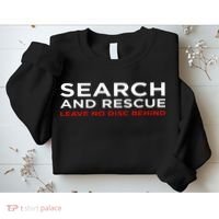 Disc Golf Search Rescue Leave No Disc Behind Sweatshirt thumb 2