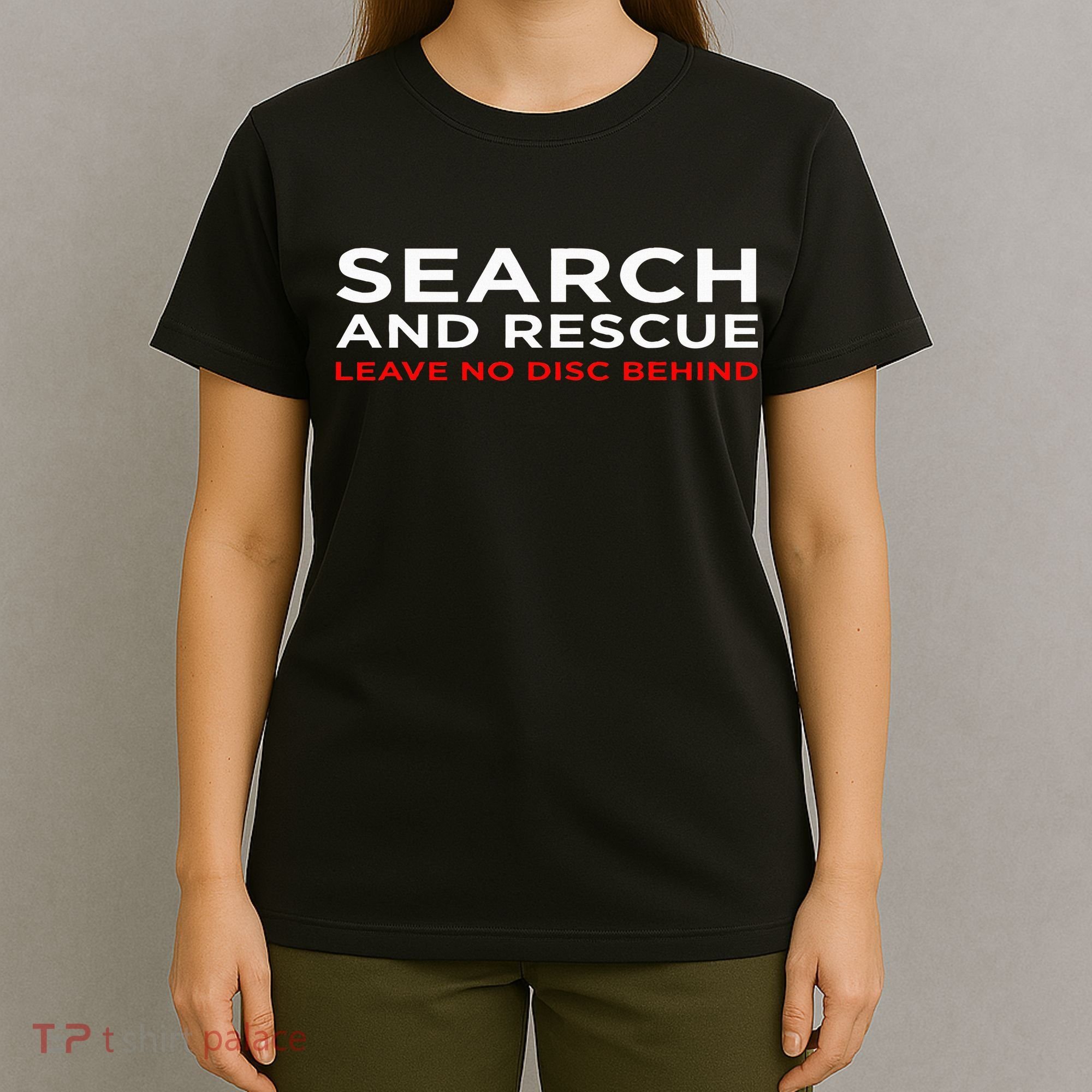 Disc Golf Search Rescue Leave No Disc Behind T-Shirt