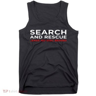Disc Golf Search Rescue Leave No Disc Behind Tank Top
